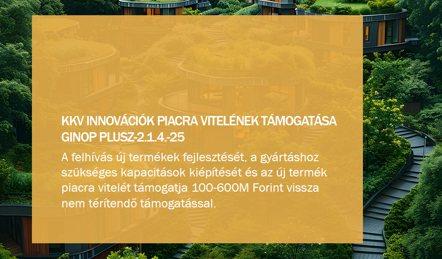GINOP Plusz-2.1.4-25 - KKV innov&aacute;ci&oacute;k piacra vitel&eacute;nek t&aacute;mogat&aacute;sa