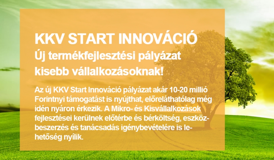 KKV START INNOV&Aacute;CI&Oacute; - Hamarosan &uacute;j term&eacute;kfejleszt&eacute;si p&aacute;ly&aacute;zat &eacute;rkezik kisebb v&aacute;llalkoz&aacute;sok sz&aacute;m&aacute;ra