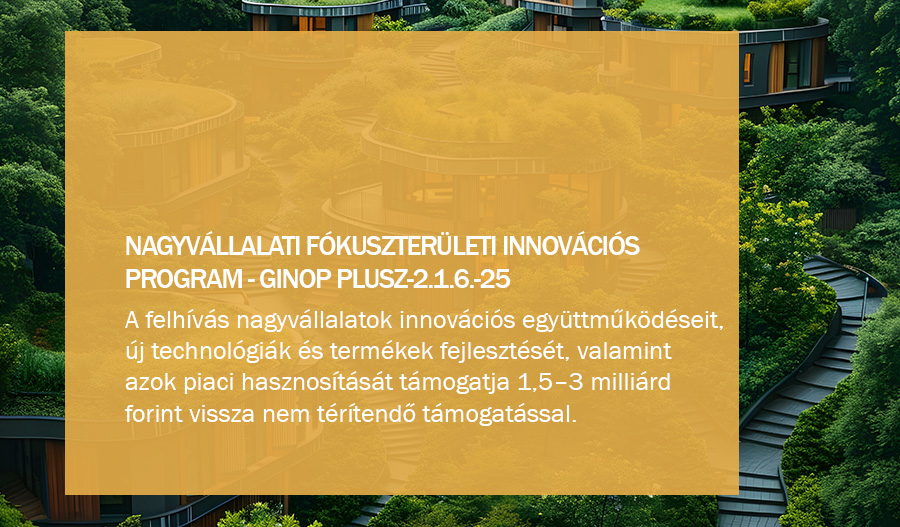 GINOP Plusz-2.1.6-25 - Nagyv&aacute;llalati F&oacute;kuszter&uuml;leti Innov&aacute;ci&oacute;s Program