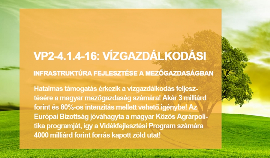 VP2-4.1.4-16: A mezőgazdas&aacute;gi v&iacute;zgazd&aacute;lkod&aacute;si &aacute;gazat fejleszt&eacute;se
