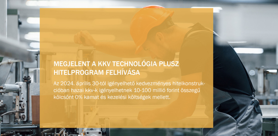 Megjelent a KKV Technol&oacute;gia Plusz Hitelprogram